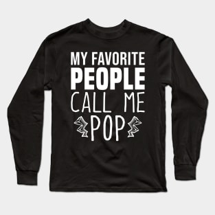 My Favorite People Call Me Pop Long Sleeve T-Shirt